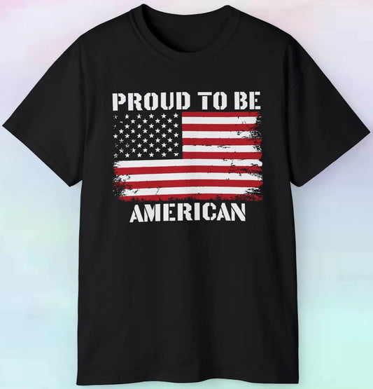 Proud To Be American Shirt | USA Flag Graphic Tee | Patriotic T-Shirt S-5XL